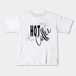 Hot Coffee Kids T-Shirt